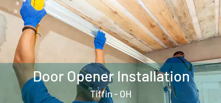  Door Opener Installation Tiffin - OH