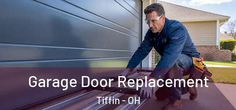  Garage Door Replacement Tiffin - OH