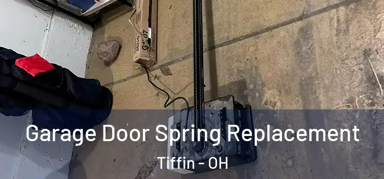  Garage Door Spring Replacement Tiffin - OH